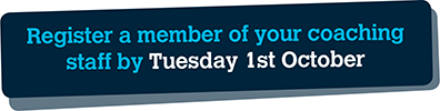 Register a member of your coaching staff by Tuesday 1st October and reap the benefits of actively shaping the industry!