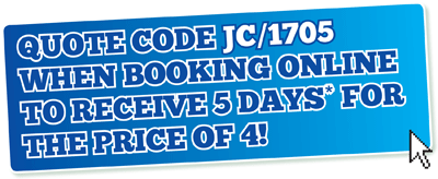 QUOTE CODE JC/1705 WHEN BOOKING ONLINE TO RECEIVE 5 DAYS* FOR THE PRICE OF 4!