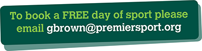 To book a free day of sport please email gbrown@premiersport.org