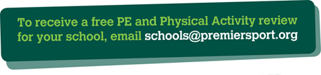 To receive a free PE and Physical Activity review for your school, email schools@premiersport.org
