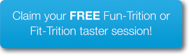 Claim your FREE Fun-Trition or Fit-Trition Taster Session